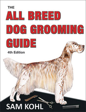 All Breed Dog Grooming Guide by Sam Kohl