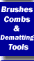 Grooming Combs, Brushes and Dematting Tools